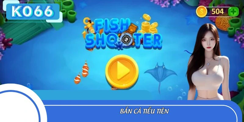 Bắn Cá Tiểu Tiên Ko66 - Cách Thức Hạ Gục Con Mồi Nhanh Chóng
