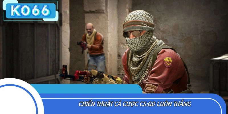 Kinh nghiệm chinh phục cá cược CS:GO hiệu quả