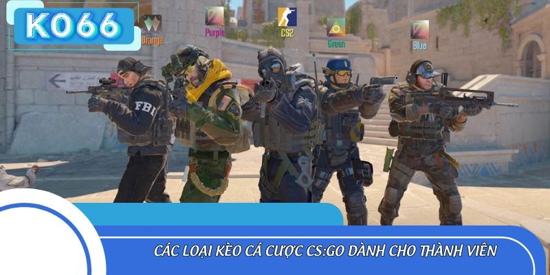 Các kèo chơi dự đoán CS:GO phổ biến
