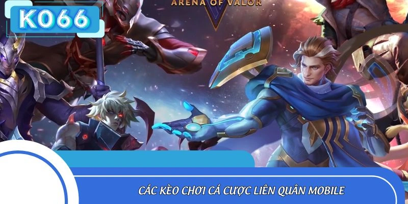 Các tỷ lệ kèo trong liên quân mobile