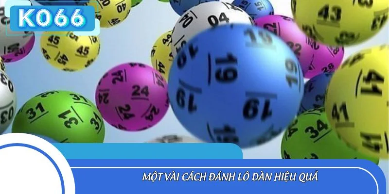 Một vài cách đánh lô dàn hiệu quả