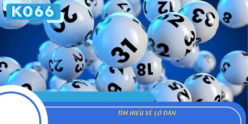 Tìm hiểu về lô dàn