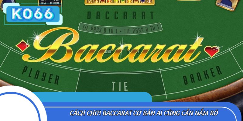 Luật chơi baccarat cơ bản