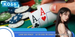 Game Bài Poker – So Tài Đấu Trí Đỉnh Cao Tại KO66 2025