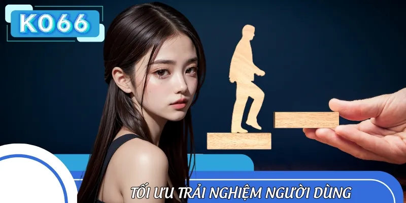 Tú luôn mong muốn có thể định hướng và tối ưu trải nghiệm người dùng