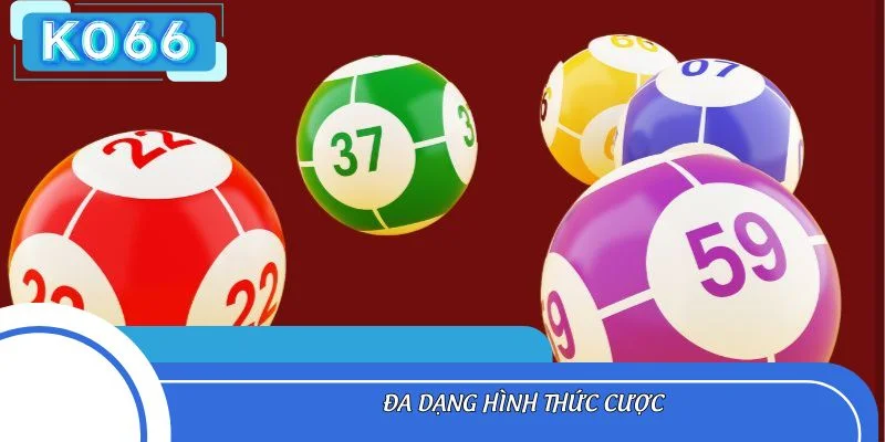 Đa dạng hình thức cược
