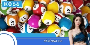 Bí Kíp Chơi Xổ Số Mega 6/45 Trúng Đậm Không Thể Bỏ Qua